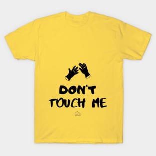 Dont touch me T-Shirt